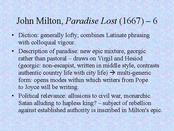 John Milton, Paradise Lost (1667) – 6 • Diction: generally lofty, combines Latinate phrasing