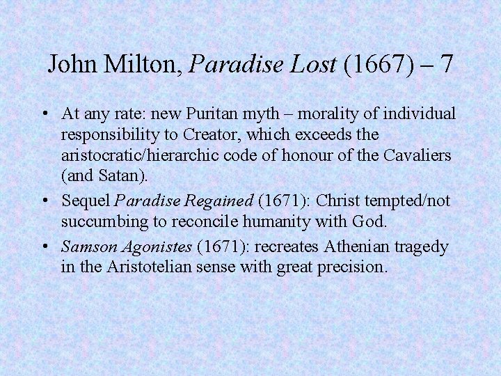 John Milton, Paradise Lost (1667) – 7 • At any rate: new Puritan myth