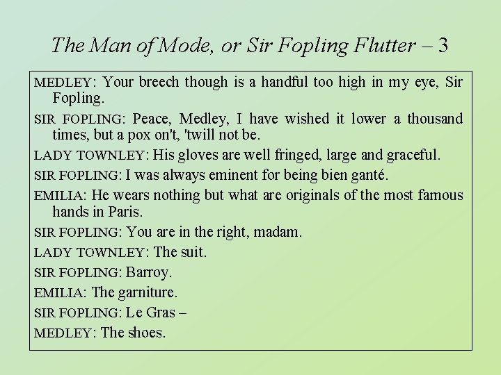 The Man of Mode, or Sir Fopling Flutter – 3 MEDLEY: Your breech though