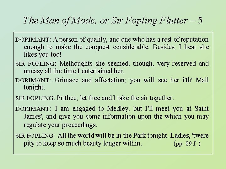 The Man of Mode, or Sir Fopling Flutter – 5 DORIMANT: A person of
