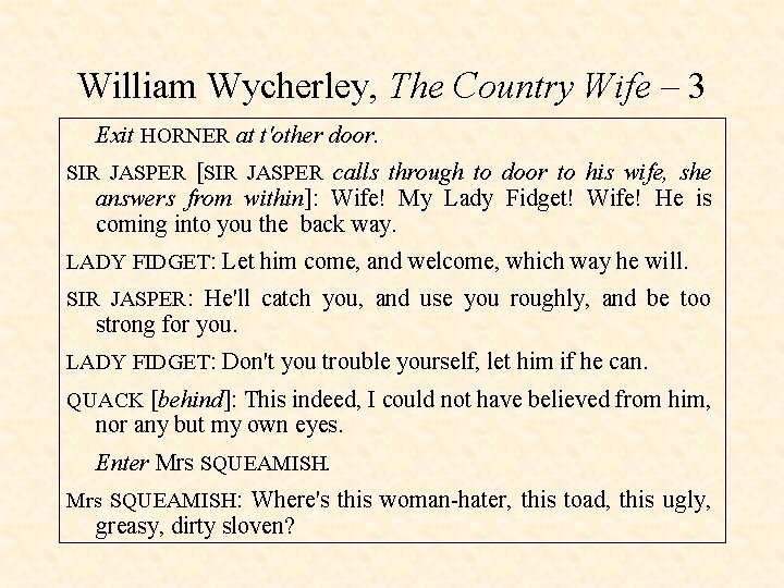 William Wycherley, The Country Wife – 3 Exit HORNER at t'other door. SIR JASPER