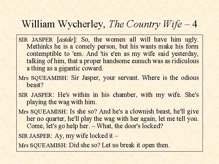 William Wycherley, The Country Wife – 4 SIR JASPER [aside]: So, the women all