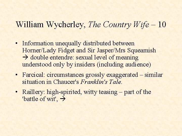 William Wycherley, The Country Wife – 10 • Information unequally distributed between Horner/Lady Fidget