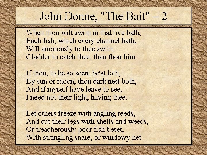 John Donne, "The Bait" – 2 When thou wilt swim in that live bath,