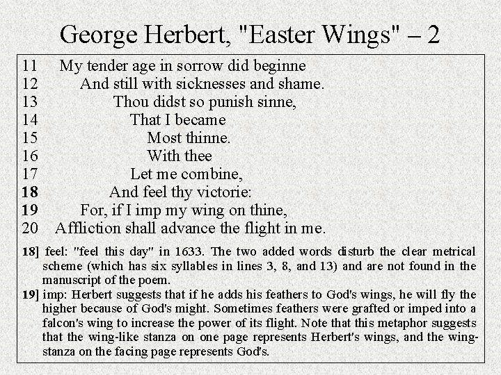 George Herbert, "Easter Wings" – 2 11 My tender age in sorrow did beginne