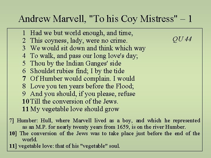 Andrew Marvell, "To his Coy Mistress" – 1 1 Had we but world enough,