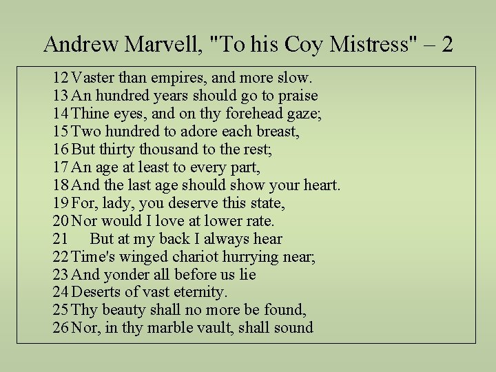 Andrew Marvell, "To his Coy Mistress" – 2 12 Vaster than empires, and more