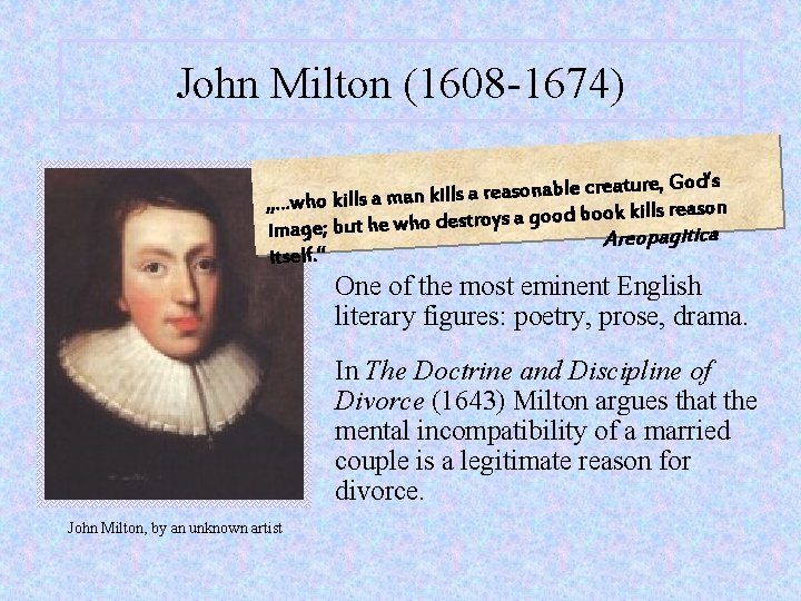 John Milton (1608 -1674) creature, God’s le ab n o as re a s