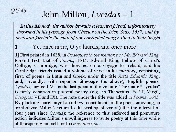 QU 46 John Milton, Lycidas – 1 In this Monody the author bewails a