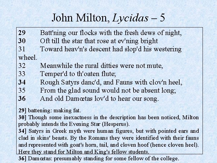 John Milton, Lycidas – 5 29 Batt'ning our flocks with the fresh dews of