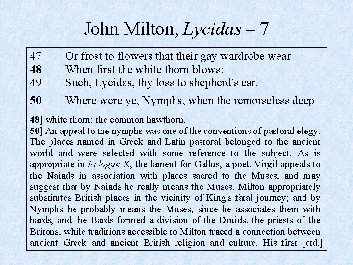 John Milton, Lycidas – 7 47 48 49 50 Or frost to flowers that