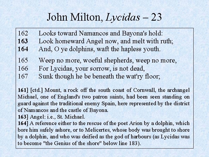 John Milton, Lycidas – 23 162 163 164 Looks toward Namancos and Bayona's hold: