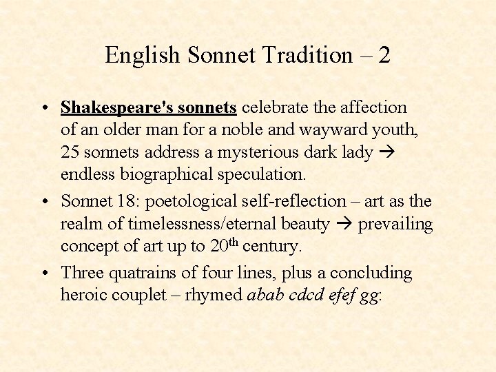 English Sonnet Tradition – 2 • Shakespeare's sonnets celebrate the affection of an older
