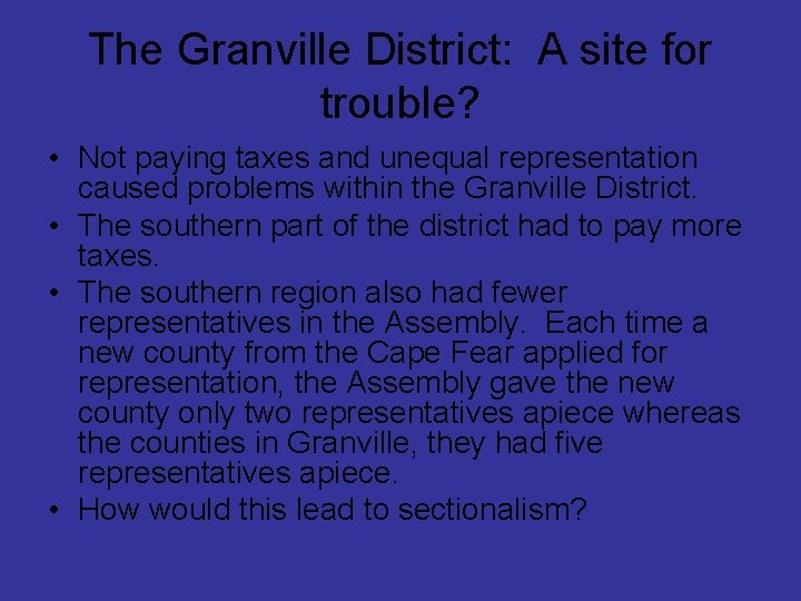 The Granville District: A site for trouble? • Not paying taxes and unequal representation