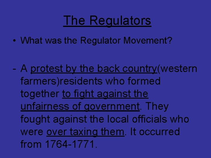 The Regulators • What was the Regulator Movement? - A protest by the back
