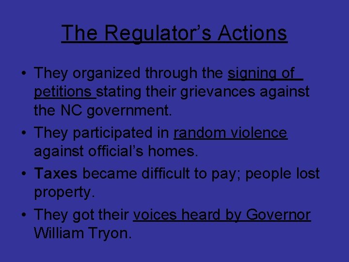 The Regulator’s Actions • They organized through the signing of petitions stating their grievances