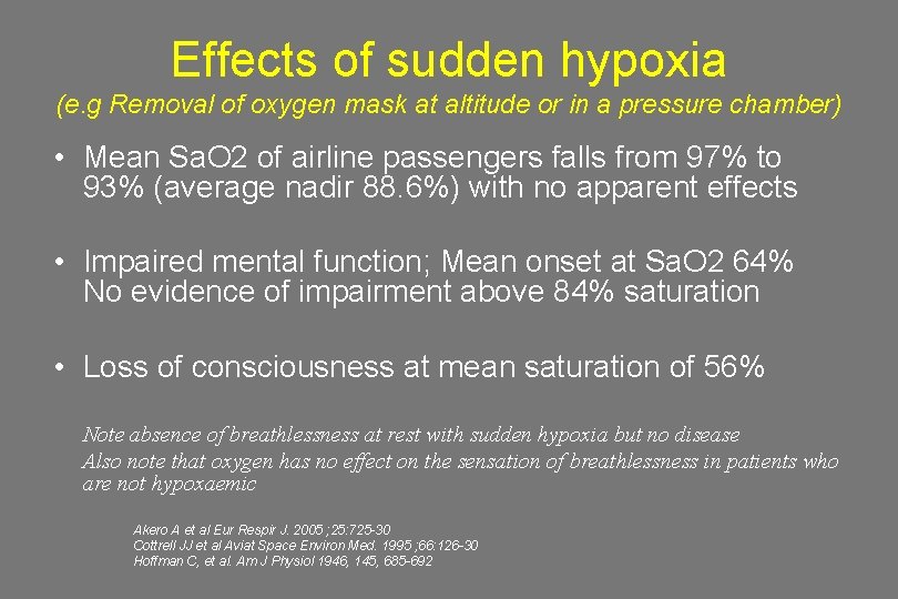 Effects of sudden hypoxia (e. g Removal of oxygen mask at altitude or in