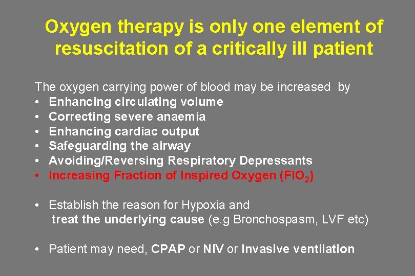 Oxygen therapy is only one element of resuscitation of a critically ill patient The