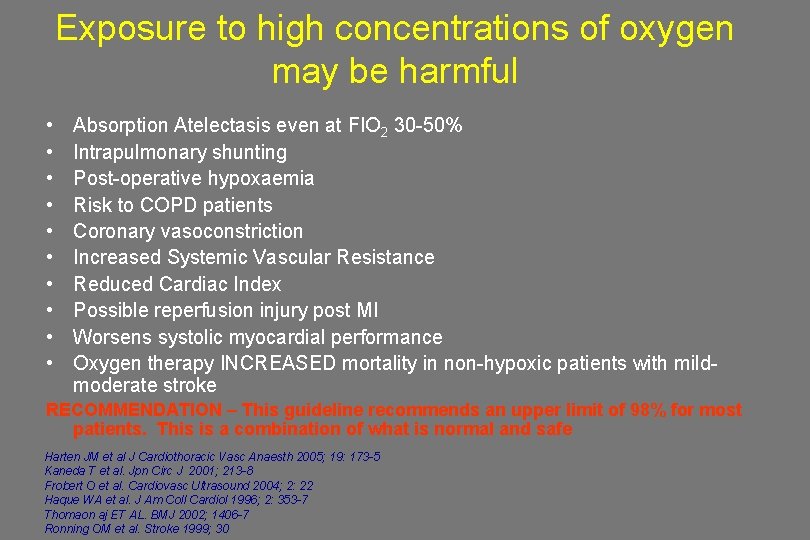 Exposure to high concentrations of oxygen may be harmful • • • Absorption Atelectasis