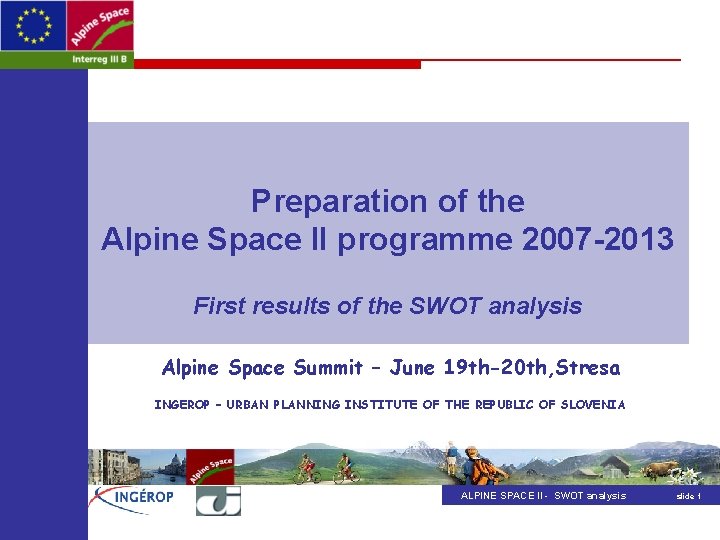 Preparation of the Alpine Space II programme 2007 -2013 First results of the SWOT