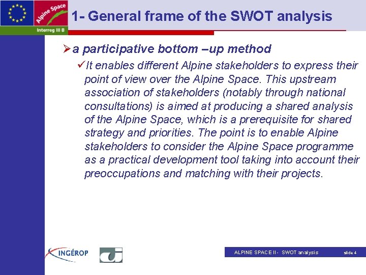 1 - General frame of the SWOT analysis Øa participative bottom –up method üIt