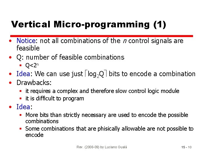 Vertical Micro-programming (1) • Notice: not all combinations of the n control signals are