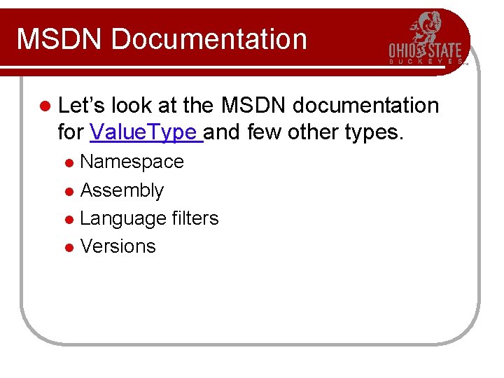 MSDN Documentation l Let’s look at the MSDN documentation for Value. Type and few