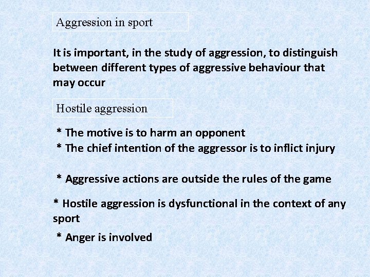 Aggression in sport It is important, in the study of aggression, to distinguish between