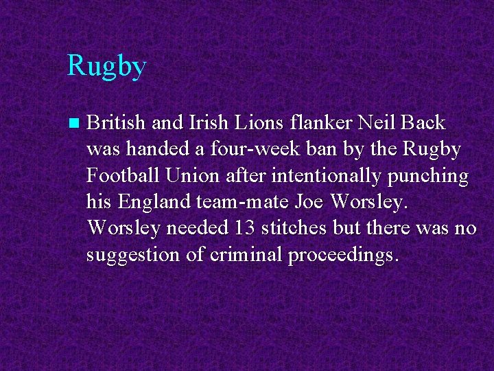 Rugby n British and Irish Lions flanker Neil Back was handed a four-week ban