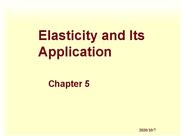 Elasticity and Its Application Chapter 5 2020/10/7 