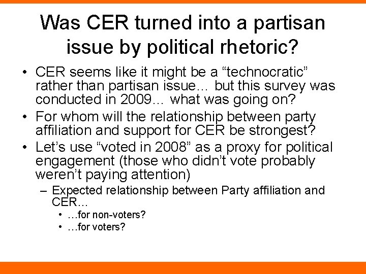 Was CER turned into a partisan issue by political rhetoric? • CER seems like