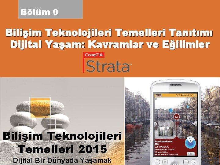 Bölüm 0 Bilişim Teknolojileri Temelleri Tanıtımı Dijital Yaşam: Kavramlar ve Eğilimler Bilişim Teknolojileri Temelleri