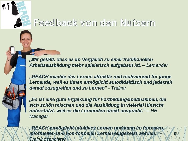 Feedback von den Nutzern „Mir gefällt, dass es im Vergleich zu einer traditionellen Arbeitsausbildung