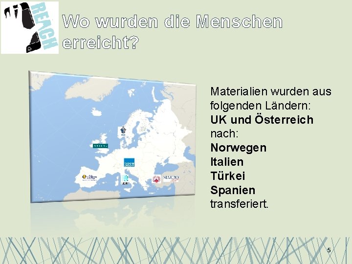 Wo wurden die Menschen erreicht? Materialien wurden aus folgenden Ländern: UK und Österreich nach: