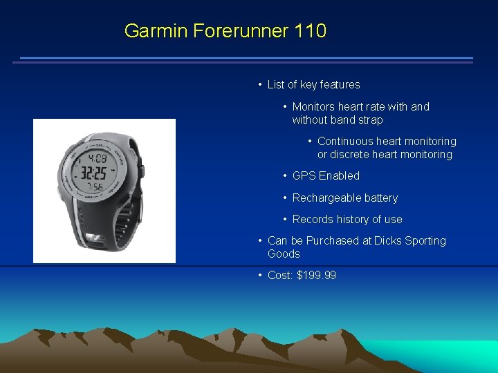 Garmin Forerunner 110 • List of key features • Monitors heart rate with and