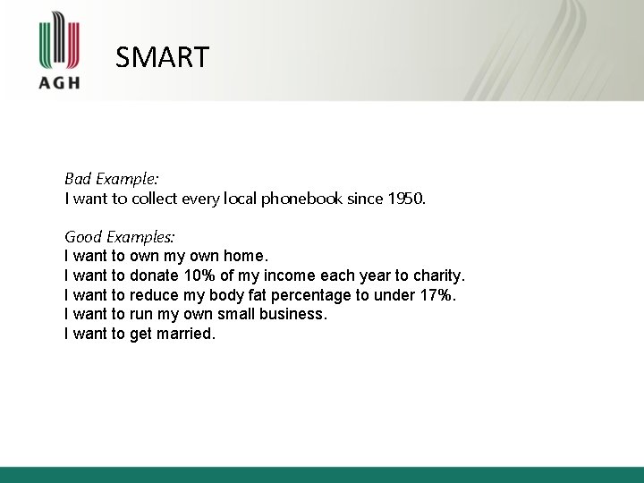 SMART Bad Example: I want to collect every local phonebook since 1950. Good Examples: