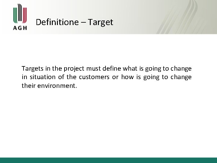 Definitione – Targets in the project must define what is going to change in
