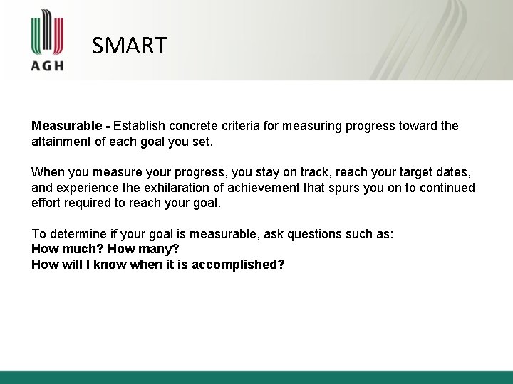 SMART Measurable - Establish concrete criteria for measuring progress toward the attainment of each