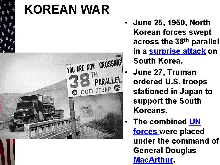 KOREAN WAR • June 25, 1950, North Korean forces swept across the 38 th