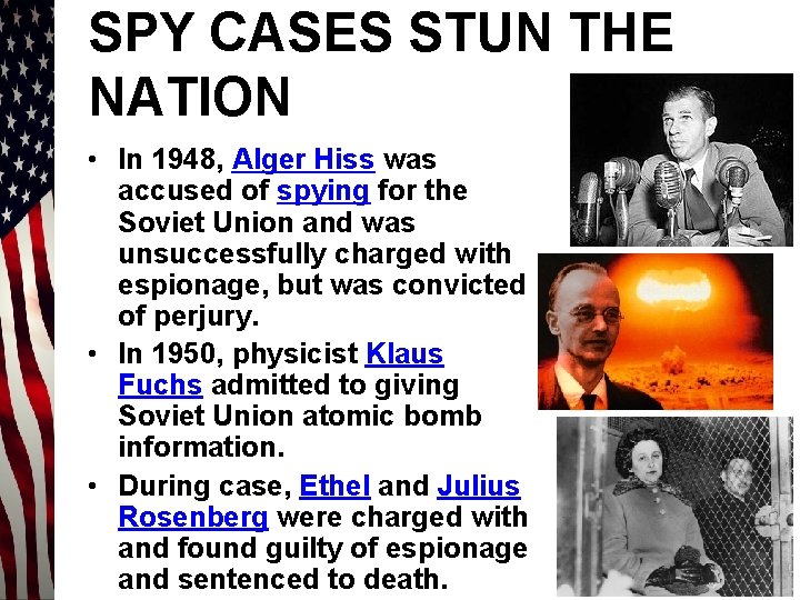 SPY CASES STUN THE NATION • In 1948, Alger Hiss was accused of spying