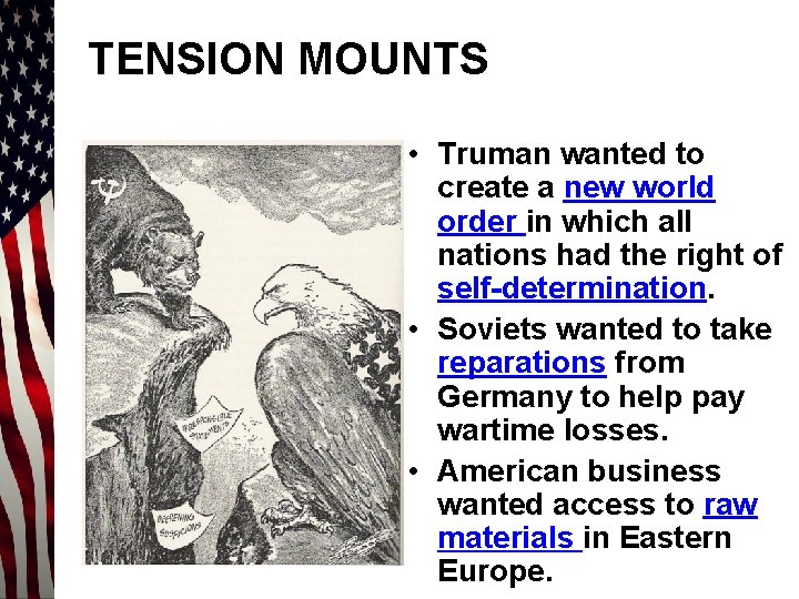 TENSION MOUNTS • Truman wanted to create a new world order in which all