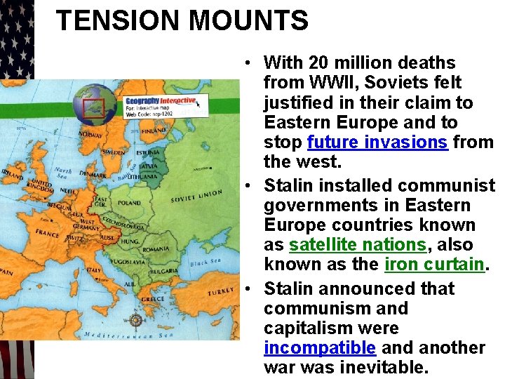 TENSION MOUNTS • With 20 million deaths from WWII, Soviets felt justified in their