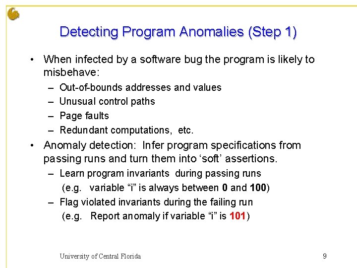 Detecting Program Anomalies (Step 1) • When infected by a software bug the program