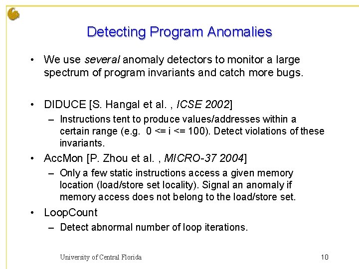 Detecting Program Anomalies • We use several anomaly detectors to monitor a large spectrum