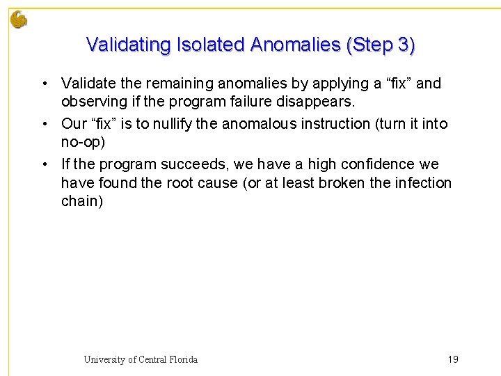 Validating Isolated Anomalies (Step 3) • Validate the remaining anomalies by applying a “fix”