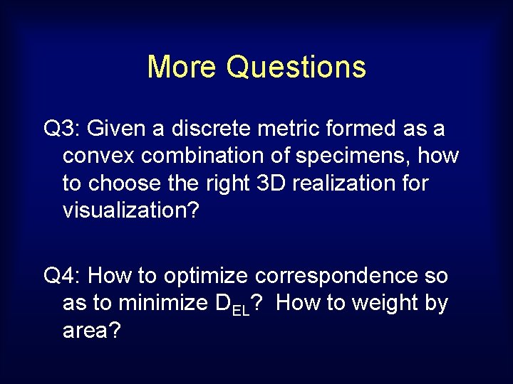 More Questions Q 3: Given a discrete metric formed as a convex combination of