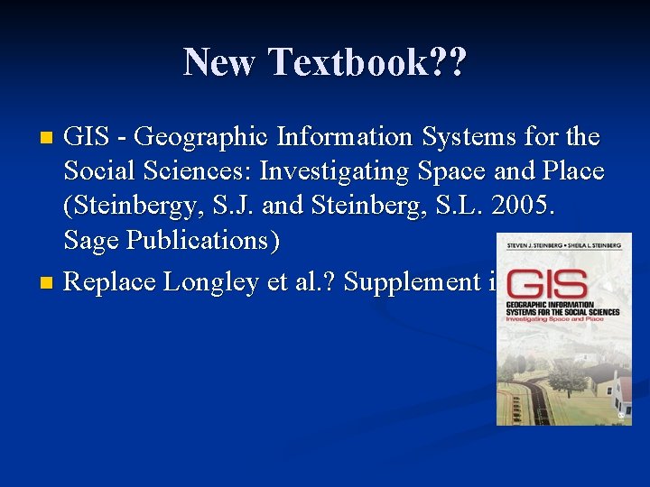 New Textbook? ? GIS - Geographic Information Systems for the Social Sciences: Investigating Space