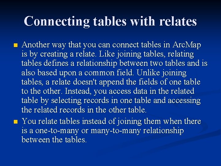 Connecting tables with relates n n Another way that you can connect tables in