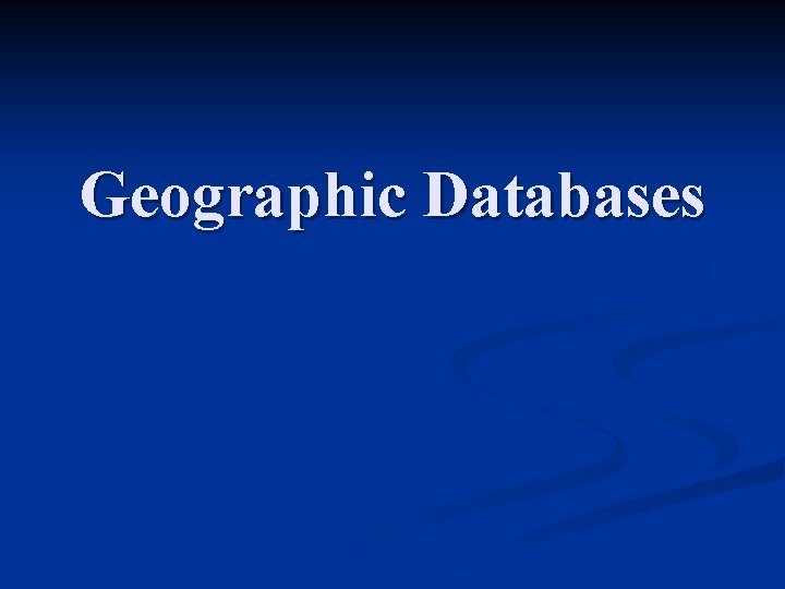 Geographic Databases 