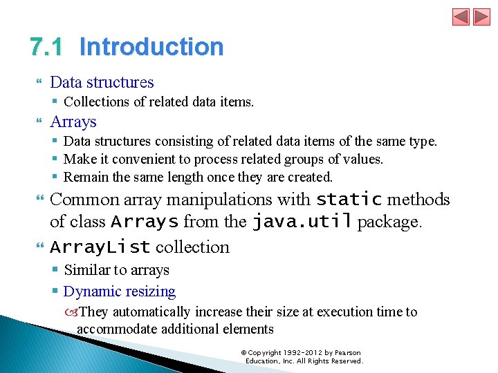 7. 1 Introduction Data structures § Collections of related data items. Arrays § Data